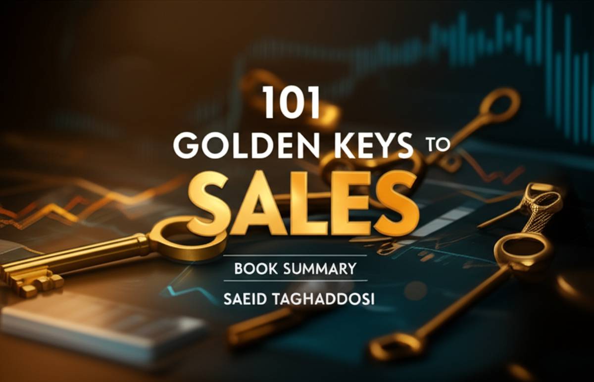 خلاصه کتاب 101 کلید طلایی فروش سعید تقدسی | مهمترین نکات